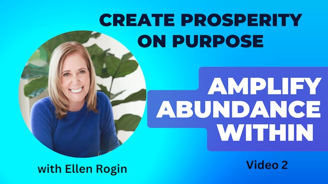 Create Prosperity on Purpose - 2. Amplify Abundance Within