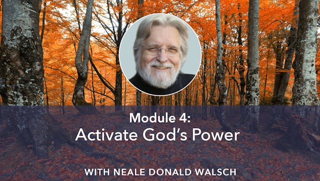 4: Activate God’s Power with Neale Do...