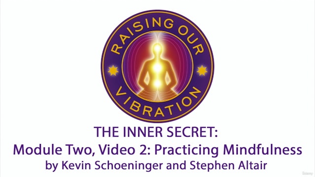 The Inner Secret 2-2: Practicing Mindfulness