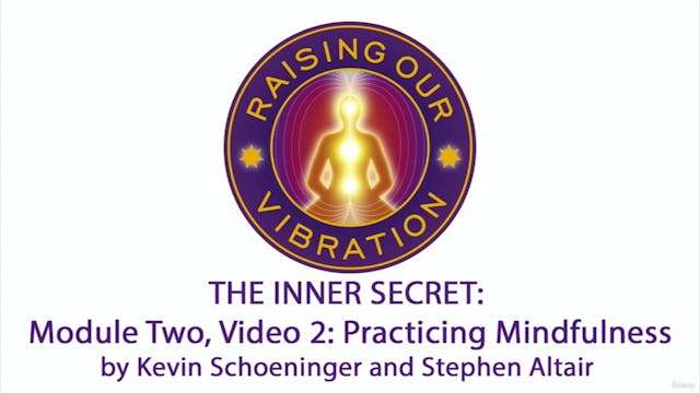 The Inner Secret 2-2: Practicing Mind...