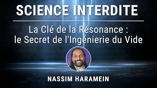 SI - 14. La Clé de la Résonance : le Secret de l'Ingénierie du Vide