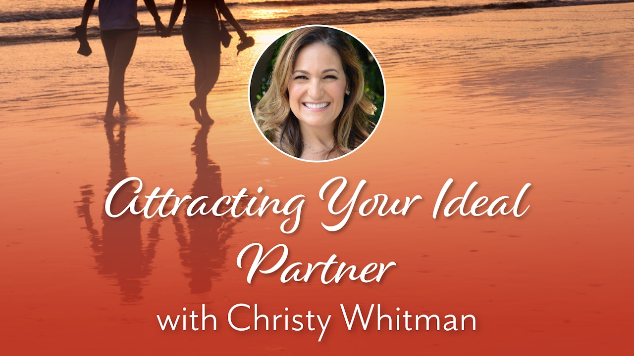 Attracting Your Ideal Partner with Christy Whitman