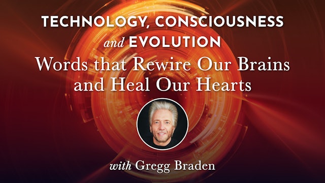 TCE 8 - Words that Rewire Our Brains and Heal Our Hearts with Gregg Braden