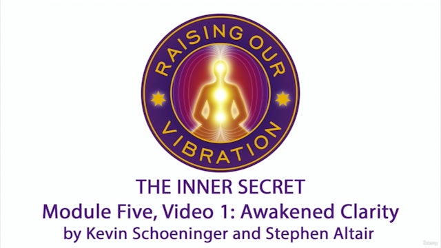 The Inner Secret 5-1: Awakened Clarity