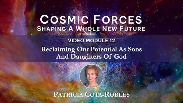 CF - Module 12 - Reclaiming our Potential as Sons and Daughters of God