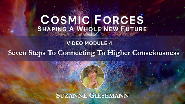 CF - Module 4 - Seven Steps to Connecting with Higher Consciousness