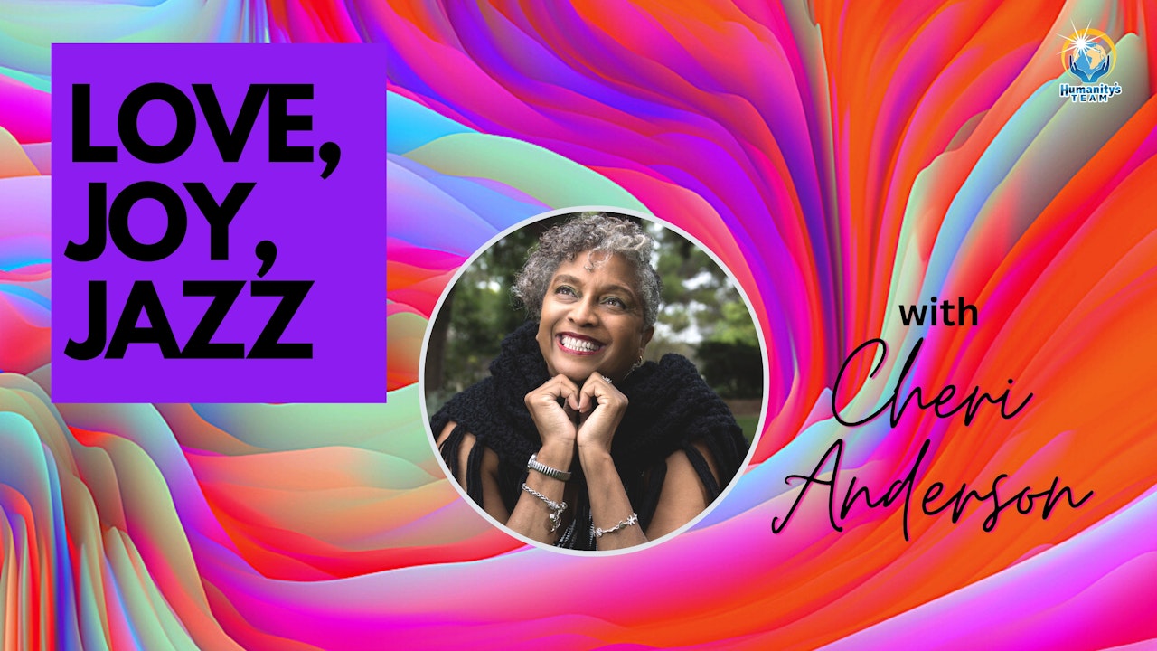 Love, Joy, Jazz: Music that Inspires Love of the Divine Spirit by Cheri Anderson