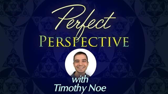 Perfect Perspective with Timothy Noe