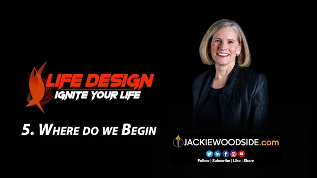 Life Design Mod 5 - Where do we Begin