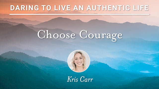 12. Choose Courage with Kris Carr