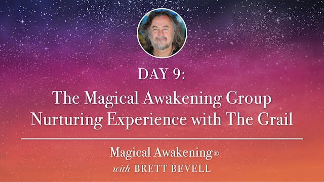 MA Day 9: The Magical Awakening Group...