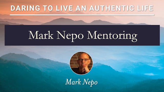 Mark Nepo Mentoring #1 6-9-21