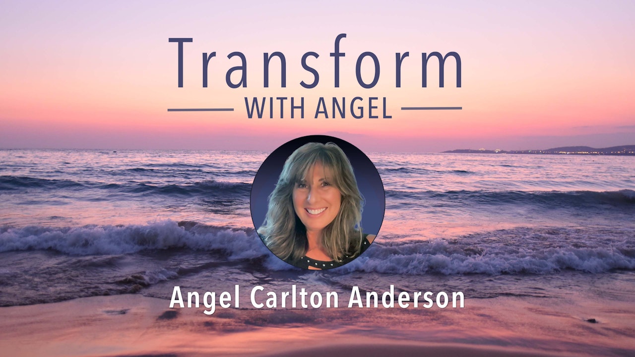 Transform with Angel by Angel Carlton Anderson