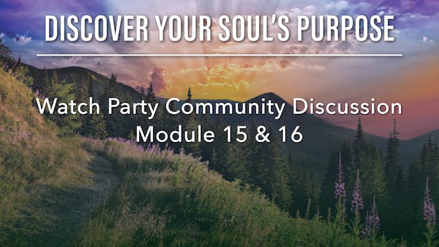 Discover Your Soul's Purpose Module 1...