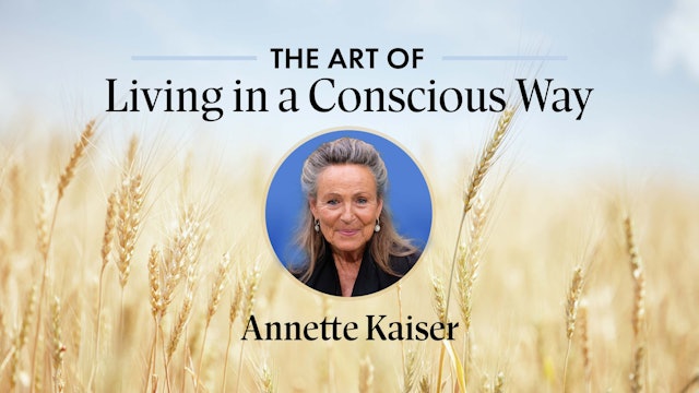 The Art of Living in a Conscious Way with Annette Kaiser