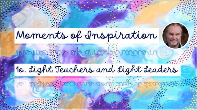 10. Light Teachers and Light Leaders