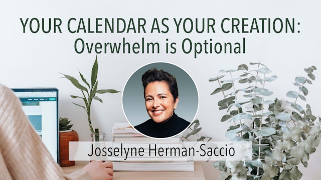 Calendar as Your Creation: Overwhelm is Optional with Josselyne Herman-Saccio