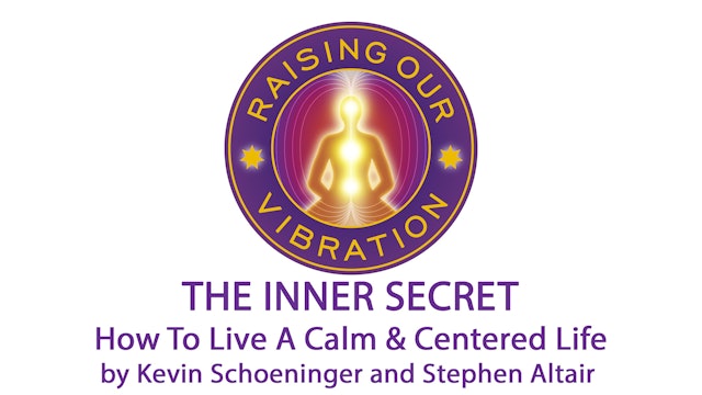 The Inner Secret: How to Live a Calm Centered Life