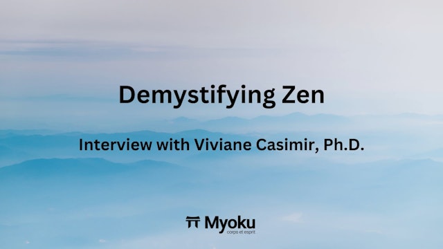 Demystifying Zen Interview with Viviane Casimir, Ph.D.