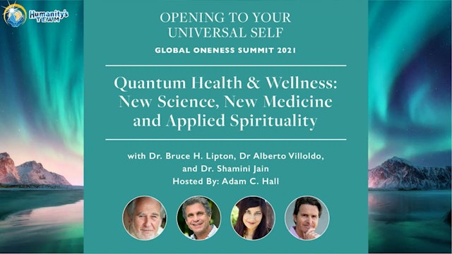 Global Oneness Summit 2021 - Quantum Health and Wellness
