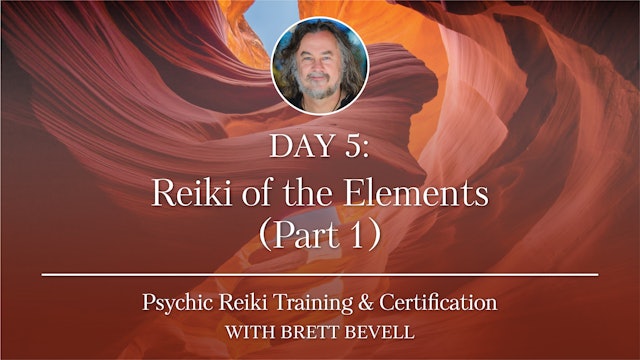 Day Five: Reiki of the Elements (Part 1)