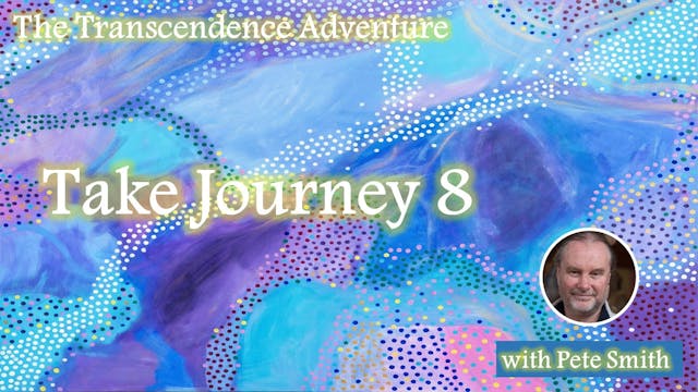 The Transcendence Adventure - Journey 8