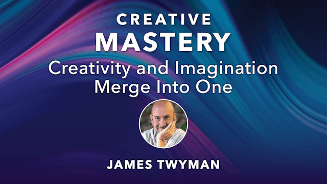 CM-4. Creativity and Imagination Merge Into One with James Twyman