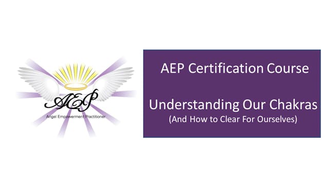 AEP 2.5 - Understanding Our Chakras &...