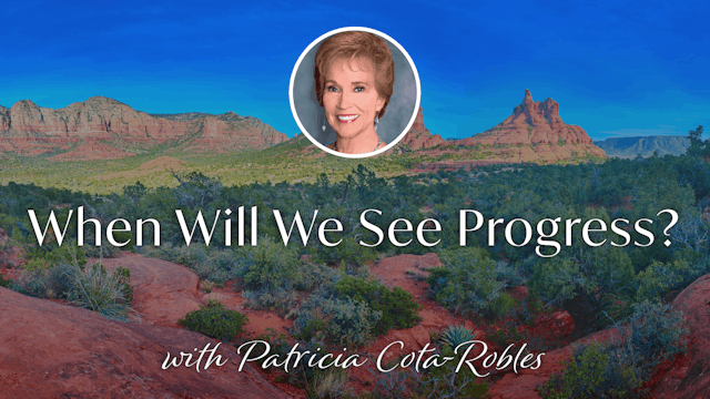When Will We See Progress? with Patricia Cota-Robles