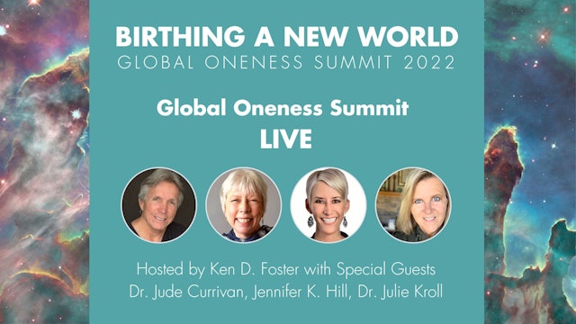 Global Oneness Summit LIVE with Jude Currivan, Jennifer Hill, and Julie Kroll