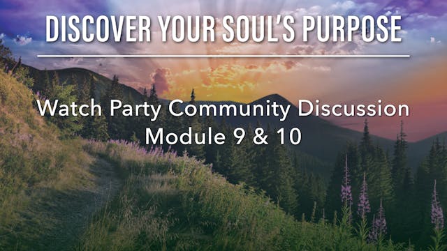 Discover Your Soul's Purpose Module 9...