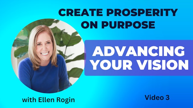 Create Prosperity on Purpose - 3. Advance Your Vision