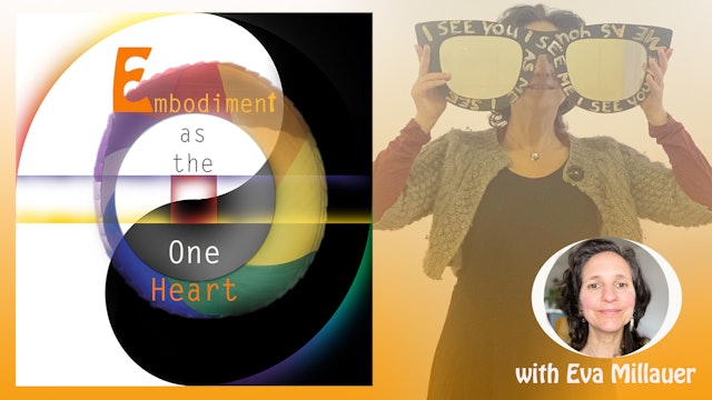 Embodiment as the One Heart with Eva Millauer