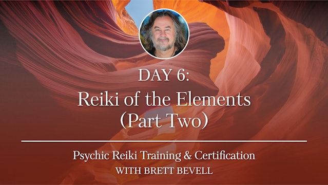 Day Six: Reiki of the Elements (Part Two)
