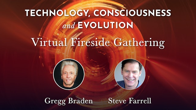 TCE Bonus: Virtual Fireside Gathering with Gregg Braden and Steve Farrell