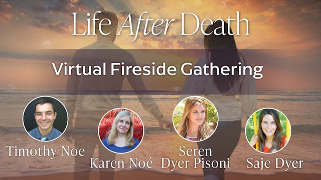 Life After Death Virtual Fireside Gat...