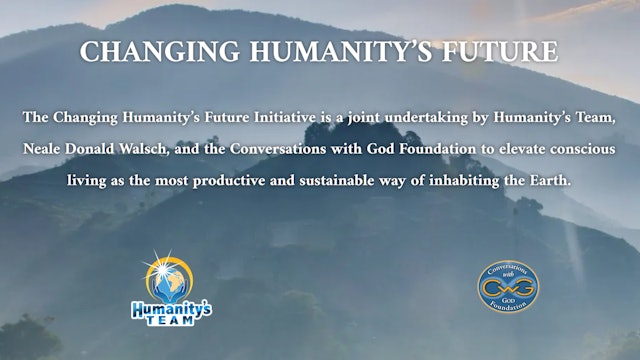 Changing Humanity's Future with Neale Donald Walsch and Humanity's Team