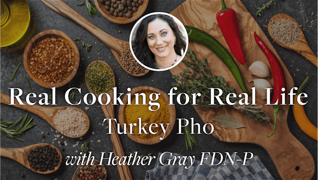 Real Cooking for Real Life - Ep 5 - Turkey Pho