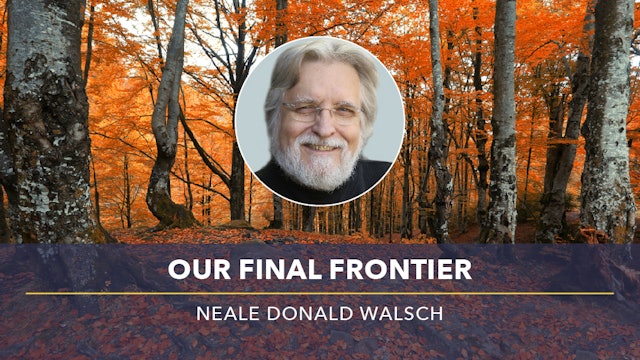 1: Really Know God with Neale Donald Walsch