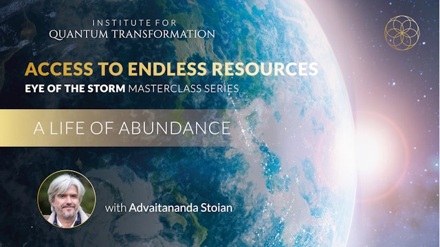 Access to Endless Resources - Ep.1 - A Life of Abundance