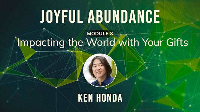 Joyful Abundance with Ken Honda - Mod...