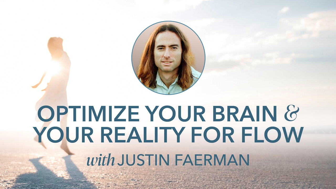 How to Optimize Your Brain & Reality for Expanded States of Consciousness & Flow