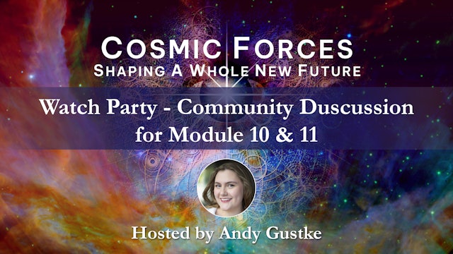 Cosmic Forces Watch Party - 11-10-2022 - mod 10 & 11