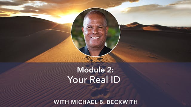 2: Your Real ID with Michael B Beckwith
