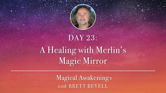Magical Awakening® Day 23: A Healing ...