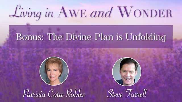Awe & Wonder Bonus: The Divine Plan is Unfolding