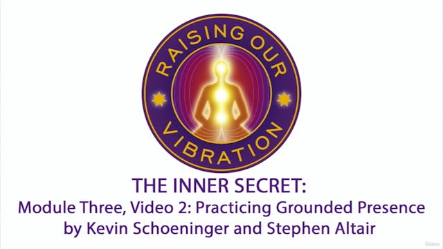 The Inner Secret 3-2: Practicing Grou...