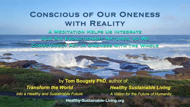 Conscious of our Oneness with Reality By Tom Bougsty, PhD