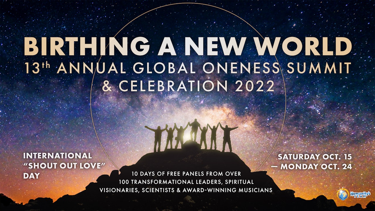 Global Oneness Summit 2022: Birthing a New World