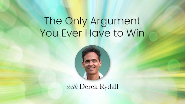 The Only Argument You Ever Have to Win with Derek Rydall